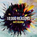 Matt Redman - 10,000 Reasons (Bless the Lord) Lyrics