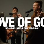 Brandon Lake & Phil Wickham - Love of God Lyrics