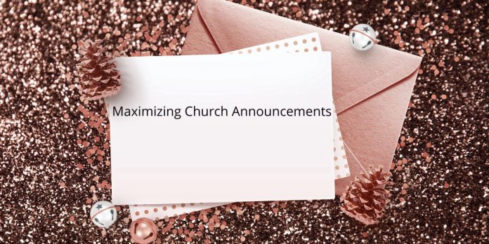 Maximizing Church Announcements