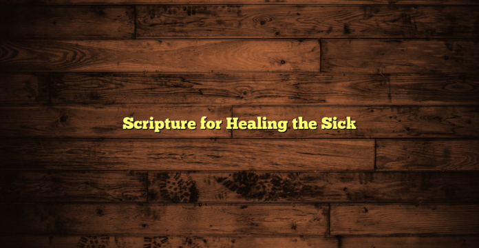 Scripture for Healing the Sick