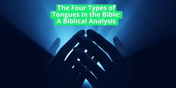 The Four Types of Tongues in the Bible_ A Biblical Analysis